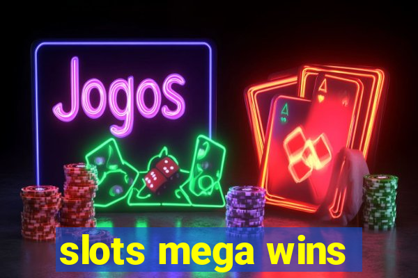 slots mega wins