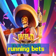 running bets