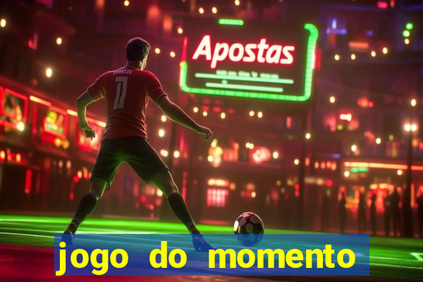 jogo do momento para ganhar dinheiro