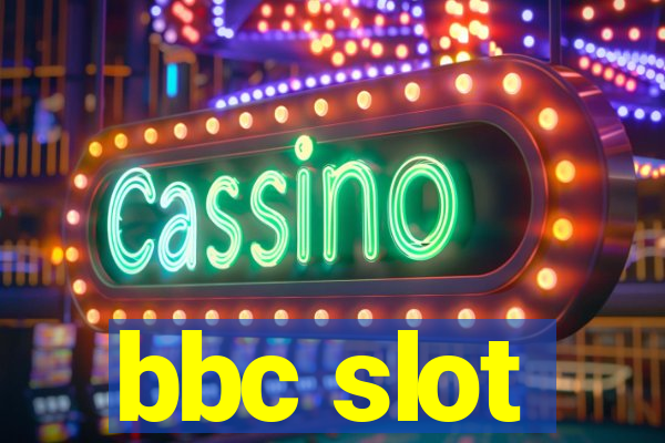 bbc slot