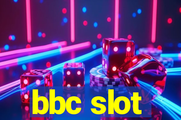 bbc slot