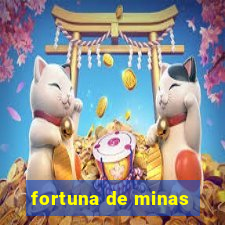 fortuna de minas