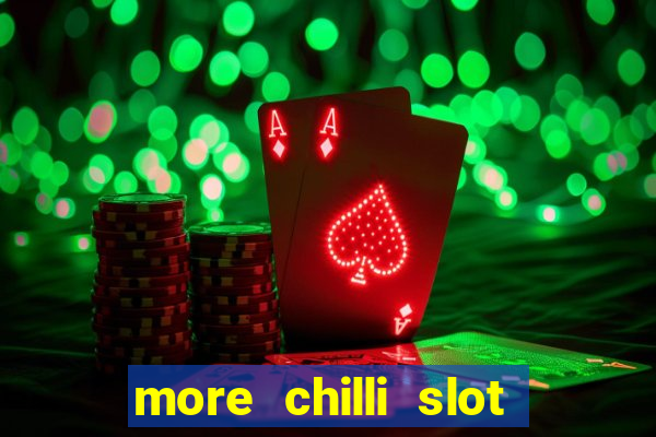 more chilli slot machine play free