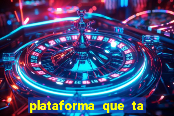 plataforma que ta pagando hoje