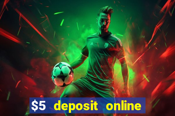 $5 deposit online casino usa