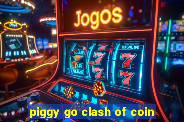 piggy go clash of coin