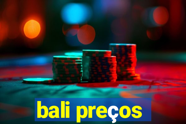 bali preços