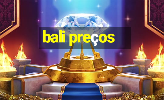 bali preços