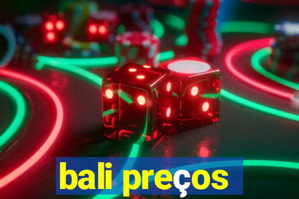 bali preços