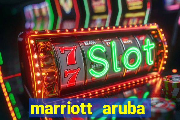 marriott aruba resort and casino