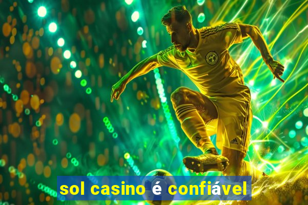 sol casino é confiável