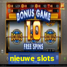 nieuwe slots