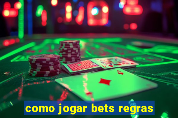 como jogar bets regras