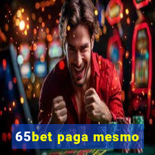 65bet paga mesmo