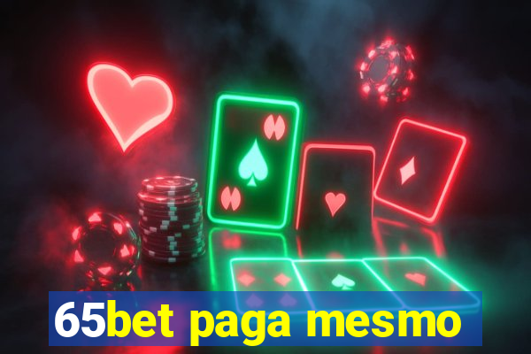 65bet paga mesmo