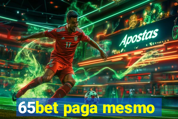 65bet paga mesmo