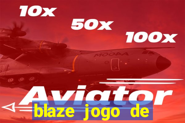 blaze jogo de aposta entrar