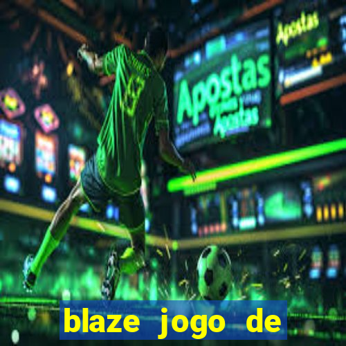 blaze jogo de aposta entrar