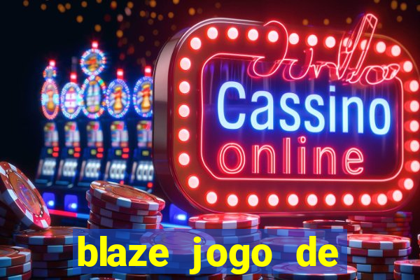 blaze jogo de aposta entrar