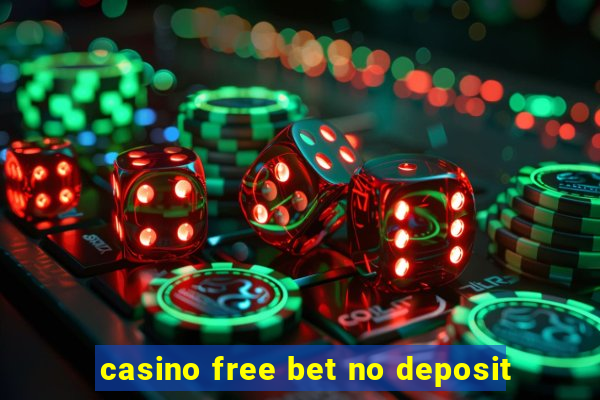 casino free bet no deposit