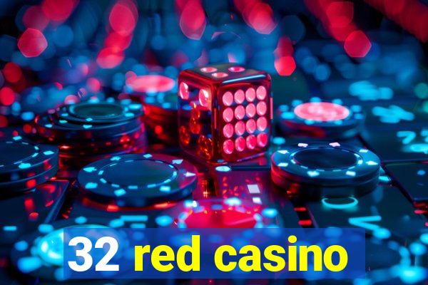 32 red casino