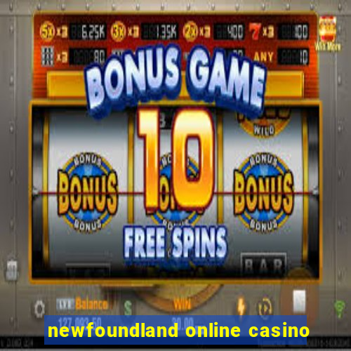 newfoundland online casino