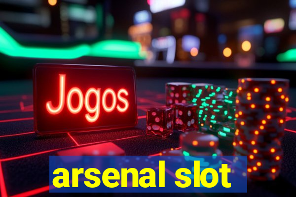 arsenal slot