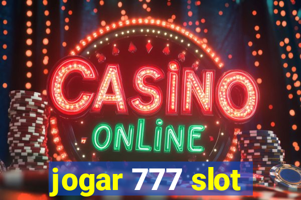 jogar 777 slot