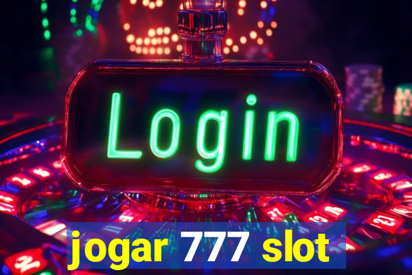 jogar 777 slot