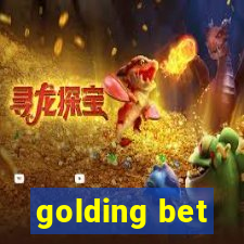 golding bet