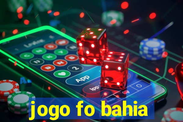 jogo fo bahia