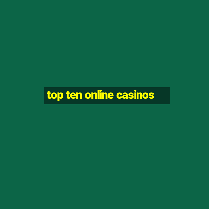 top ten online casinos