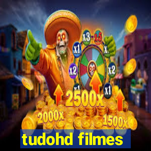 tudohd filmes