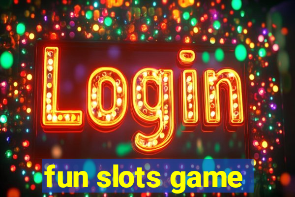 fun slots game