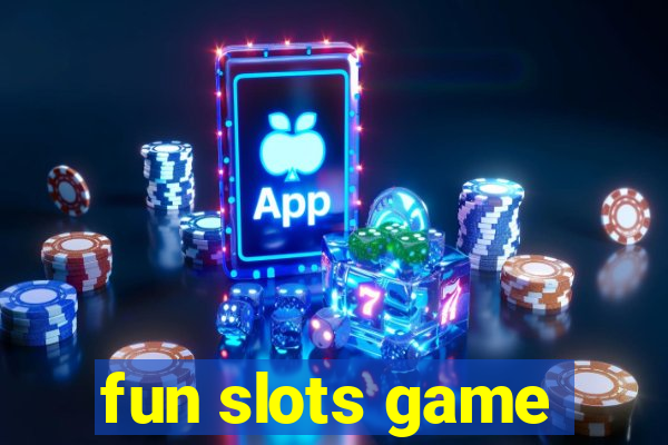 fun slots game