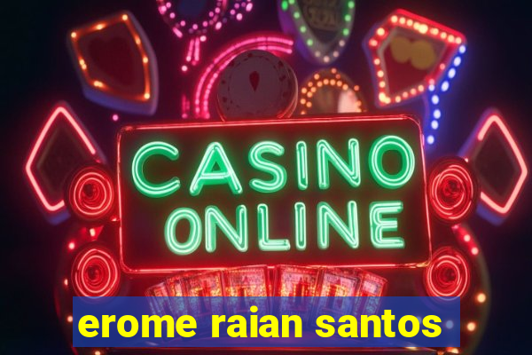 erome raian santos