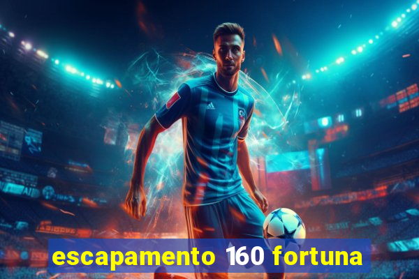 escapamento 160 fortuna