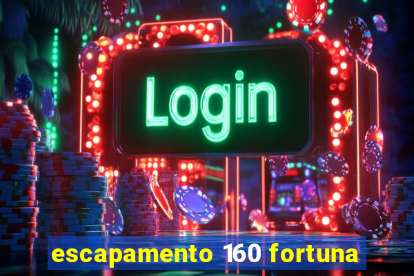 escapamento 160 fortuna