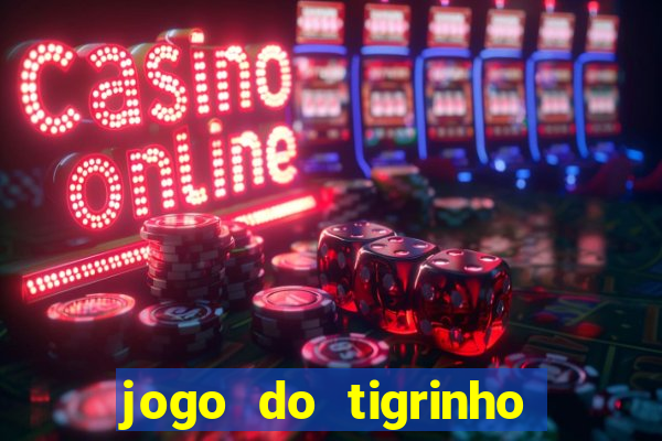 jogo do tigrinho é real