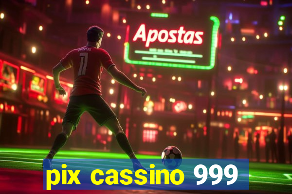 pix cassino 999