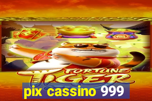 pix cassino 999