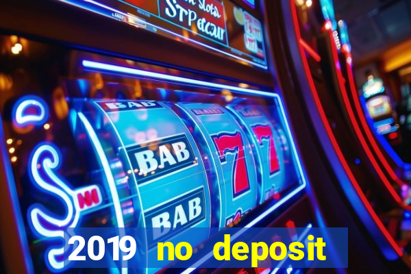 2019 no deposit bonus casino