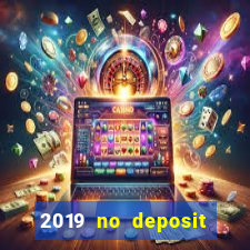 2019 no deposit bonus casino