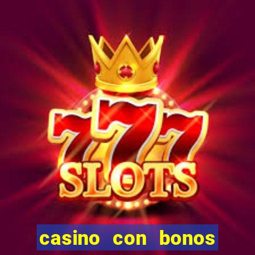 casino con bonos de bienvenida