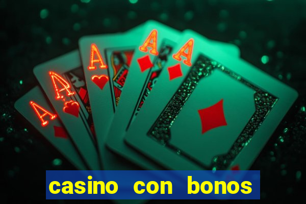 casino con bonos de bienvenida