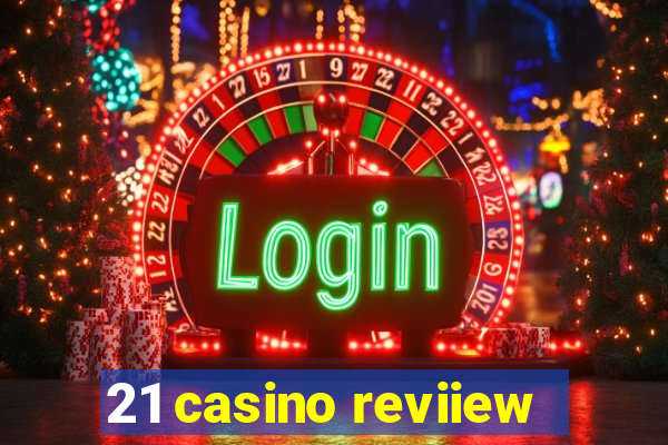 21 casino reviiew