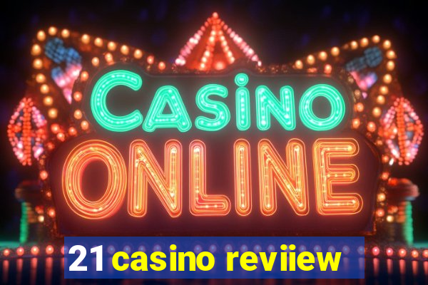 21 casino reviiew