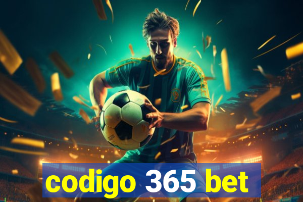 codigo 365 bet