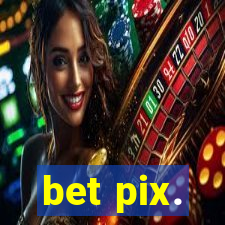 bet pix.