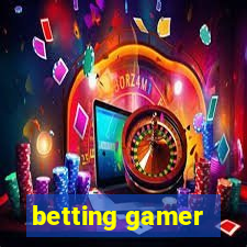 betting gamer